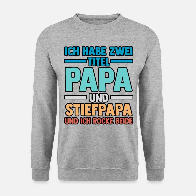 Ich Habe Zwei Titel Papa Und Stiefpapa - Unisex Pullover - Weißgrau meliert