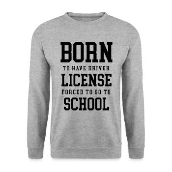 Né pour avoir un permis de conduire forcé d’aller à l’école - Sweat-shirt Unisexe - gris chiné - Devant - Alina (178cm) & Michal (187cm)