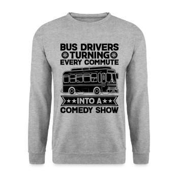 Les chauffeurs de bus transforment chaque trajet en comédie - Sweat-shirt Unisexe - gris chiné - Devant - Alina (178cm) & Michal (187cm)
