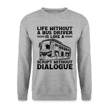 La vie sans chauffeur de bus est comme un scénario sans - Sweat-shirt Unisexe - gris chiné - Devant - Alina (178cm) & Michal (187cm)