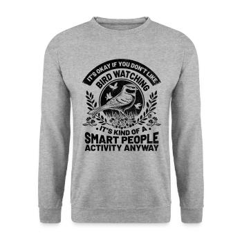 It's Okay If You Don't Like Bird Watching Birder - Unisex Sweatshirt - salt & pepper - Front - Alina (178cm) & Michal (187cm)