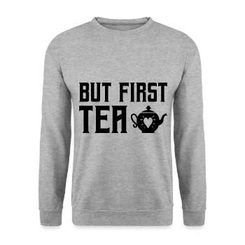 But First Tea Tea Drinking Tea Lover Brewing Cup O - Unisex Pullover - Weißgrau meliert - Vorne - Alina (178cm) & Michal (187cm)
