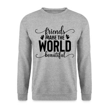 Friends Make The World Beautiful - Unisex Sweatshirt - salt & pepper - Front - Alina (178cm) & Michal (187cm)