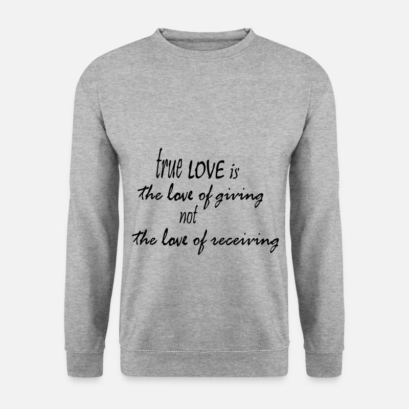 true LOVE is the love of giving... - Unisex Pullover - Weißgrau meliert