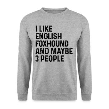 I Like English Foxhound And Maybe 3 People Dog - Unisex Sweatshirt - salt & pepper - Front - Alina (178cm) & Michal (187cm)
