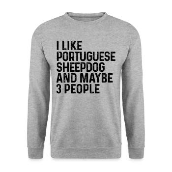 I Like Portuguese Sheepdog And Maybe 3 People Dog - Unisex Sweatshirt - salt & pepper - Front - Alina (178cm) & Michal (187cm)