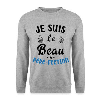 Je suis Le Beau Père-Fection - Sweat-shirt Unisexe - gris chiné - Devant - Alina (178cm) & Michal (187cm)