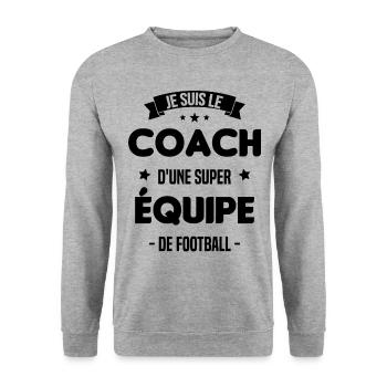 Je suis le coach d'une super équipe de football - Sweat-shirt Unisexe - gris chiné - Devant - Alina (178cm) & Michal (187cm)
