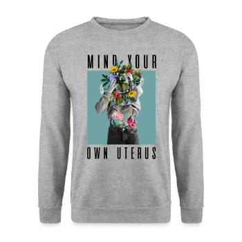 Attention à votre propre utérus Mon corps Mon choix Floral - Sweat-shirt Unisexe - gris chiné - Devant - Alina (178cm) & Michal (187cm)