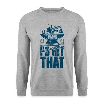 I'd Hit That Funny Blacksmith Metal Worker - Unisex Sweatshirt - salt & pepper - Front - Alina (178cm) & Michal (187cm)