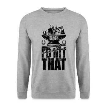 I'd Hit That Funny Blacksmith Metal Worker - Unisex Sweatshirt - salt & pepper - Front - Alina (178cm) & Michal (187cm)