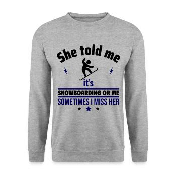 She said: Snowboard or me - Unisex Sweatshirt - salt & pepper - Front - Alina (178cm) & Michal (187cm)