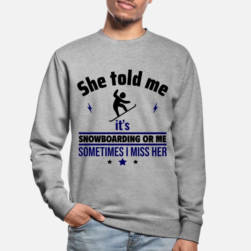 Sie sagte: Snowboard oder ich Unisex Pullover