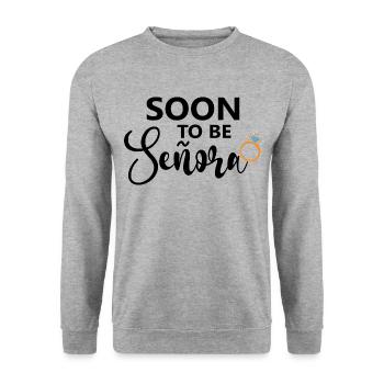 Soon To Be Señora Engagement Bridal Shower Wedding - Unisex Sweatshirt - salt & pepper - Front - Alina (178cm) & Michal (187cm)