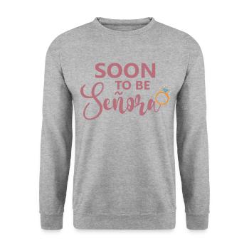 Soon To Be Señora Engagement Bridal Shower Wedding - Unisex Sweatshirt - salt & pepper - Front - Alina (178cm) & Michal (187cm)