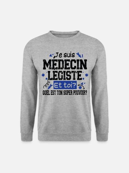 Médecin Légiste Super Pouvoir Cadeau Humour - Sweat-shirt Unisexe - gris chiné