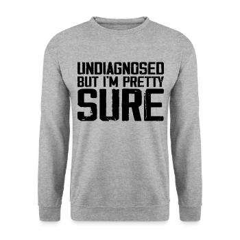 Undiagnosed But I'm Pretty Sure Funny Announcement - Sweat-shirt Unisexe - gris chiné - Devant - Alina (178cm) & Michal (187cm)