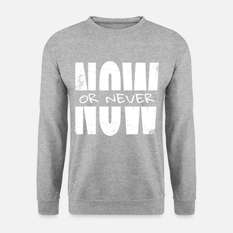 Now or never - Unisex Sweatshirt - salt & pepper