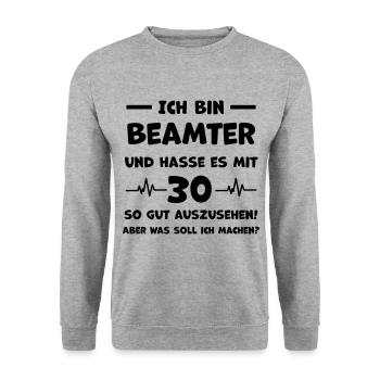Lustiger Beamter Spruch 30. Geburtstag - Unisex Pullover - Weißgrau meliert - Vorne - Alina (178cm) & Michal (187cm)
