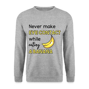 never make eye contact while eating a banana - Unisex Sweatshirt - salt & pepper - Front - Alina (178cm) & Michal (187cm)