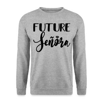 Future Señora Engagement Bridal Shower Wedding - Unisex Sweatshirt - salt & pepper - Front - Alina (178cm) & Michal (187cm)
