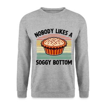 Nobody Likes A Soggy Bottom Pie Baking Bake Baker - Unisex Sweatshirt - salt & pepper - Front - Alina (178cm) & Michal (187cm)