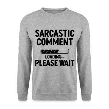 Sarcastic Comment Loading Please Wait Sarcasm - Unisex Sweatshirt - salt & pepper - Front - Alina (178cm) & Michal (187cm)