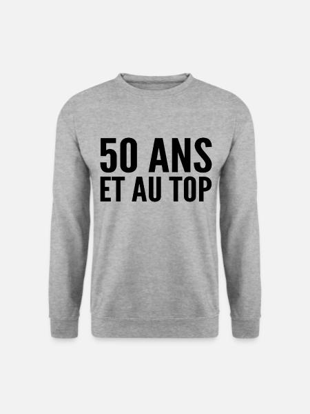 50 ans et au top - Sweat-shirt Unisexe - gris chiné