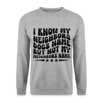 Ich kenne die Hundenamen meiner Nachbarn, aber nicht die meiner Nachbarn - Unisex Pullover - Weißgrau meliert - Vorne - Alina (178cm) & Michal (187cm)