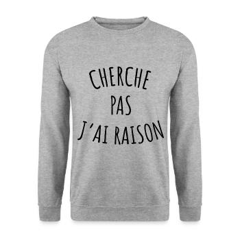 Cherche Pas J'Ai Raison Cadeau Homme Femme Humour - Sweat-shirt Unisexe - gris chiné - Devant - Alina (178cm) & Michal (187cm)