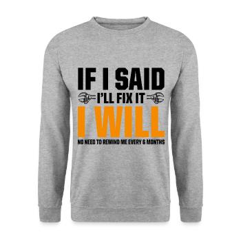 If I Said I'll Fix It I Will No Need To Remind Me - Unisex Sweatshirt - salt & pepper - Front - Alina (178cm) & Michal (187cm)