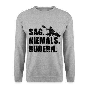 Paddeln Kayak Sag Niemals Rudern Paddler Kanu Rude - Unisex Pullover - Weißgrau meliert - Vorne - Alina (178cm) & Michal (187cm)