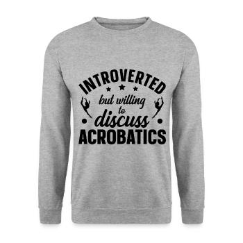 Introverted But Willing To Discuss Acrobatics Gymn - Unisex Pullover - Weißgrau meliert - Vorne - Alina (178cm) & Michal (187cm)