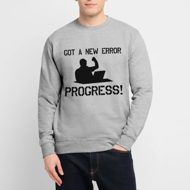 Got A New Error Progress Coder Software Developer Unisex Pullover