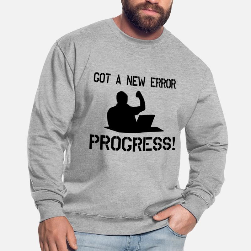 Got A New Error Progress Coder Software Developer Unisex Pullover