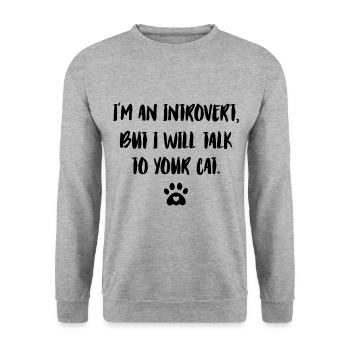 I'm An Introvert But I Will To Talk To Your Cat Ca - Unisex Pullover - Weißgrau meliert - Vorne - Alina (178cm) & Michal (187cm)