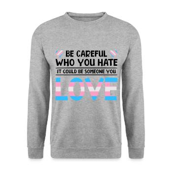 Be Careful Who You Hate It Could Be Someone You Lo - Unisex Pullover - Weißgrau meliert - Vorne - Alina (178cm) & Michal (187cm)