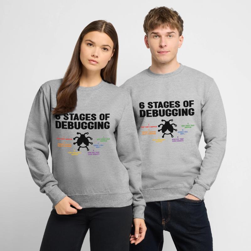 6 Stages Of Debugging Coder Programmer Software De Unisex Pullover