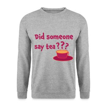 Did Someone Say Tea Tea Drinking Tea Lover Tea Bre - Unisex Pullover - Weißgrau meliert - Vorne - Alina (178cm) & Michal (187cm)