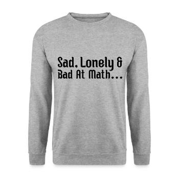 sad, lonely and bad at math - Unisex Sweatshirt - salt & pepper - Front - Alina (178cm) & Michal (187cm)