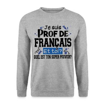 Prof Professeur Français Métier Humour - Sweat-shirt Unisexe - gris chiné - Devant - Alina (178cm) & Michal (187cm)