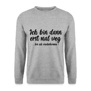 Ich bin dann erst mal weg ... bis ich wiederkomme! - Unisex Pullover - Weißgrau meliert - Vorne - Alina (178cm) & Michal (187cm)