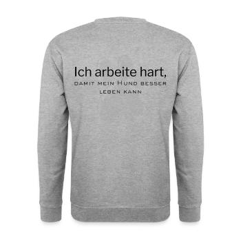 Je travaille dur pour que mon chien puisse mieux vivre - Sweat-shirt Unisexe - gris chiné - Dos - Michal (187cm)