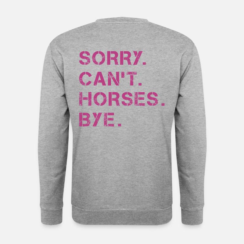 Sorry Can't Horses Bye Pferd Reiterin Geschenkidee - Unisex Pullover - Weißgrau meliert