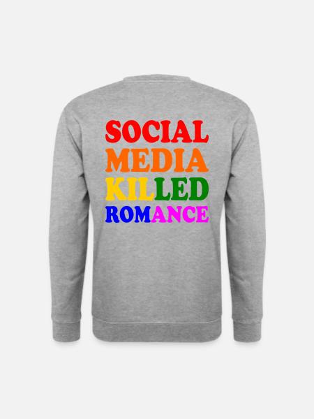 social media killed romance - Unisex Sweatshirt - salt & pepper
