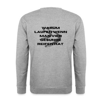 Warum laufen wenn man vier Gesunde Reifen hat Auto - Unisex Pullover - Weißgrau meliert - Hinten - Michal (187cm)