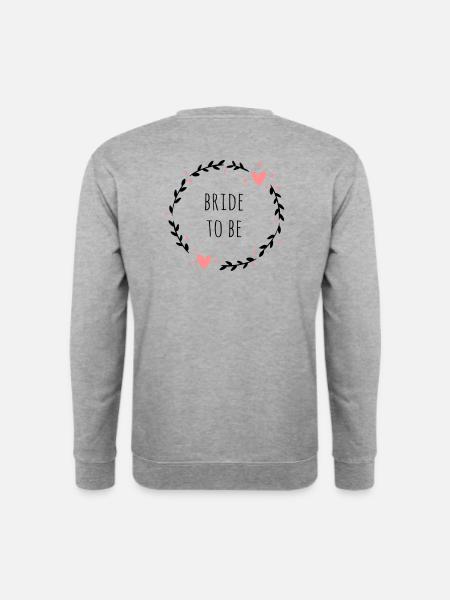 Bride to be | JGA - Unisex Sweatshirt - salt & pepper