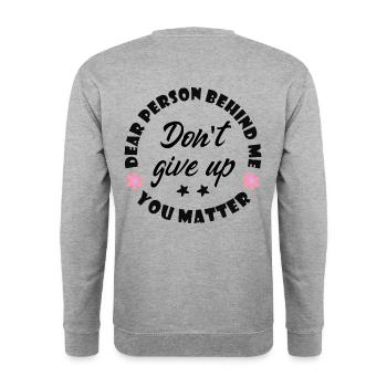 Liebe Person hinter mir, gib nicht auf, du bist wi - Unisex Pullover - Weißgrau meliert - Hinten - Michal (187cm)