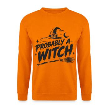 Probably a Witch Halloween Spruch - Unisex Pullover - Orange - Vorne
