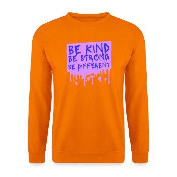 Be Kind Be Strong Be Different Spruch Logo Text - Unisex Pullover - Orange - Vorne